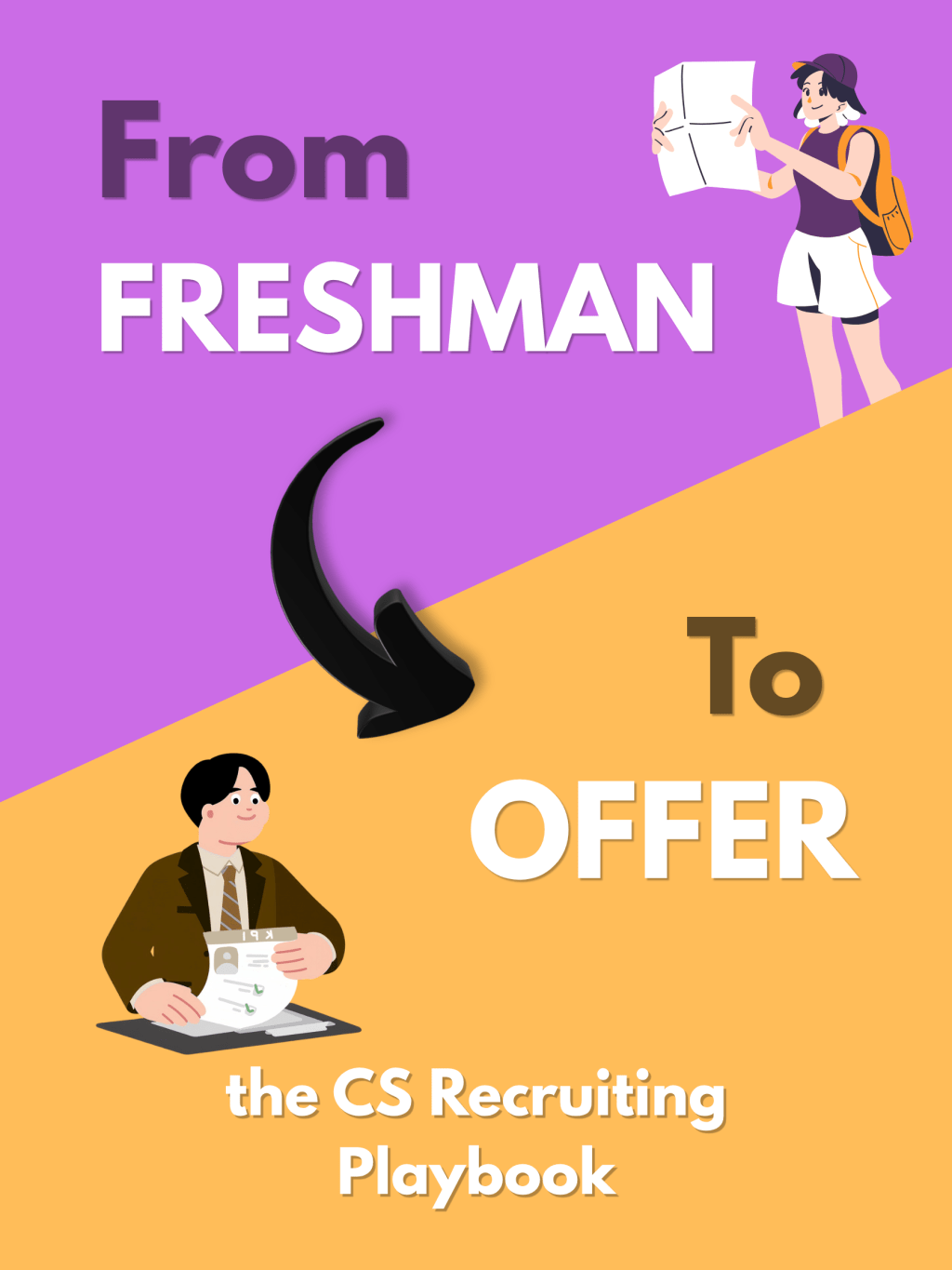 From Freshman to Offer: The CS Recruiting Playbook by Aman and&nbsp;Raymond