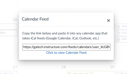 A close-up screenshot of a "Calendar Feed" pop-up window in Canvas. The window contains brief instructions and a text box displaying a long, unique iCal feed URL starting with "gatech.instructure.com" for the user to copy.