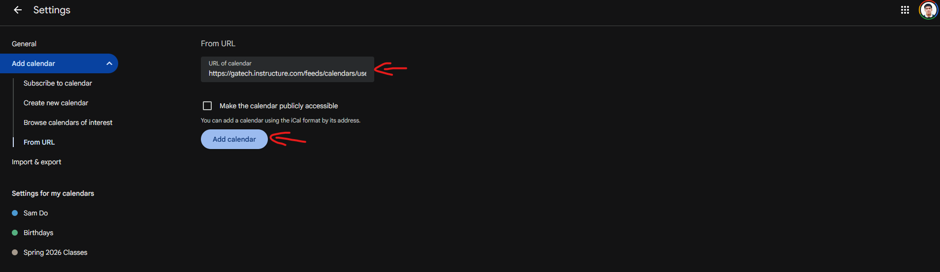 A screenshot of the Google Calendar settings page in dark mode, focusing on the "From URL" section. Red arrows point to the "URL of calendar" text field, where a copied Canvas link has been pasted, and to the blue "Add calendar" button located just below it.